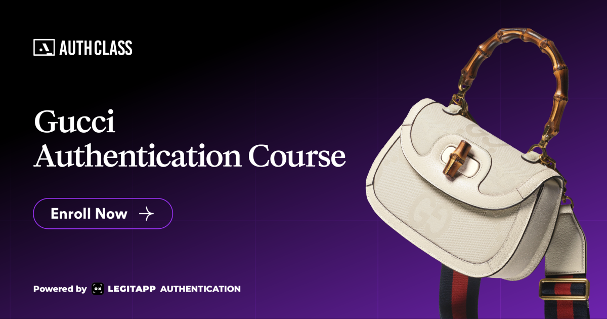 Gucci Authentication Course | LegitApp AuthClass | Learn Luxury ...